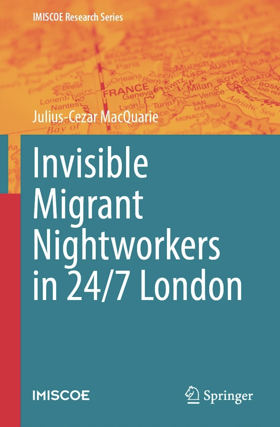 Cover of Invisible Migrant Nightworkers in 24/7 London